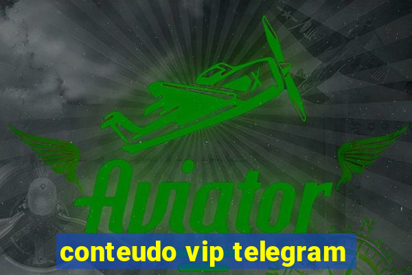 conteudo vip telegram